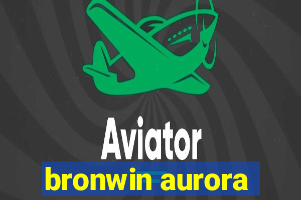 bronwin aurora